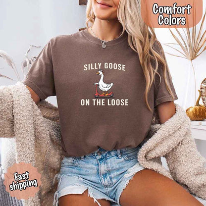 Silly Goose On The Loose Comfort Colors Tee – Funny Gift Shirt