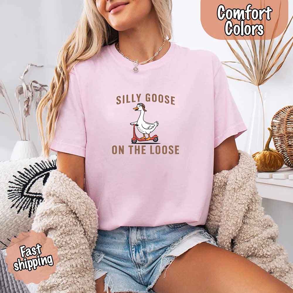 Silly Goose On The Loose Comfort Colors Tee – Funny Gift Shirt