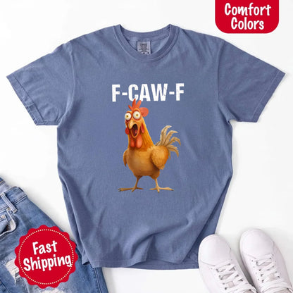 Funny F-Caw-F Rooster Comfort Colors T-shirt
