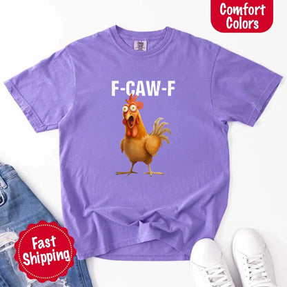 Funny F-Caw-F Rooster Comfort Colors T-shirt