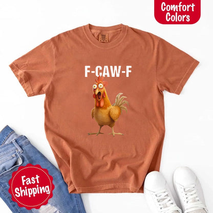 Funny F-Caw-F Rooster Comfort Colors T-shirt