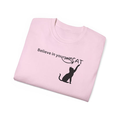 Believe In Your Cat Unisex Ultra Cotton Tee