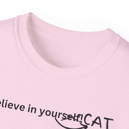 Believe In Your Cat Unisex Ultra Cotton Tee