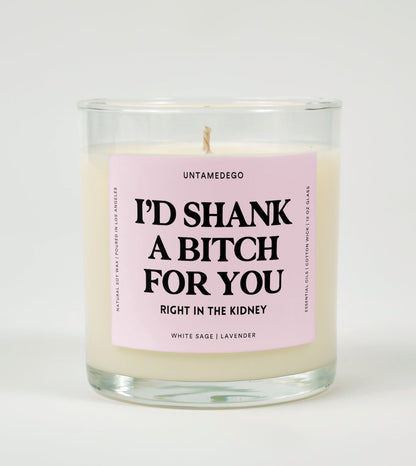 I'd Shank A Bitch For You Right In The Kidney Glass Candle