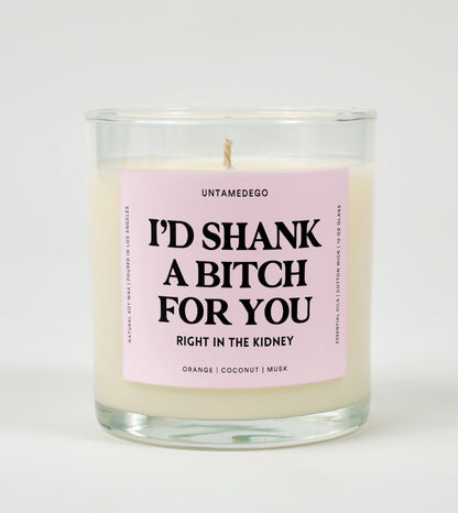 I'd Shank A Bitch For You Right In The Kidney Glass Candle