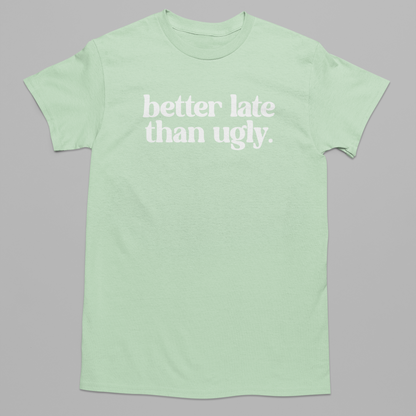Better Late Graphic Tee