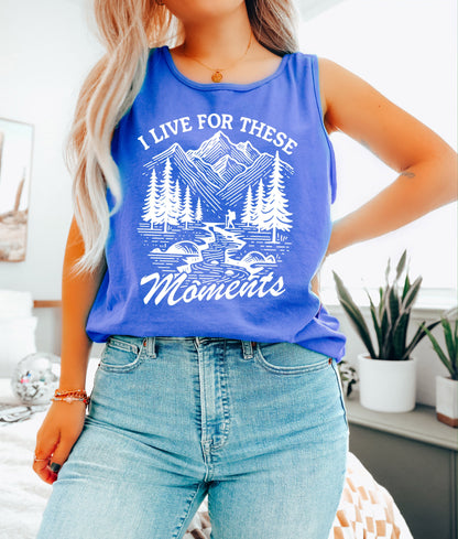 I live for these moments Mountain Camping Hiking Nature Comfort Colors Tank Top