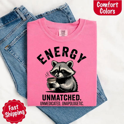 Comfort Colors Energy Unmatched Raccoon Coffee Funny T-Shirt