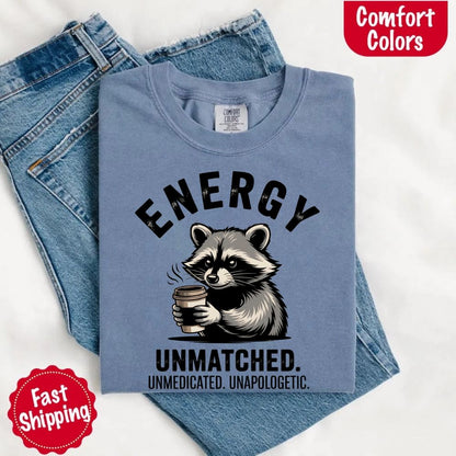 Comfort Colors Energy Unmatched Raccoon Coffee Funny T-Shirt