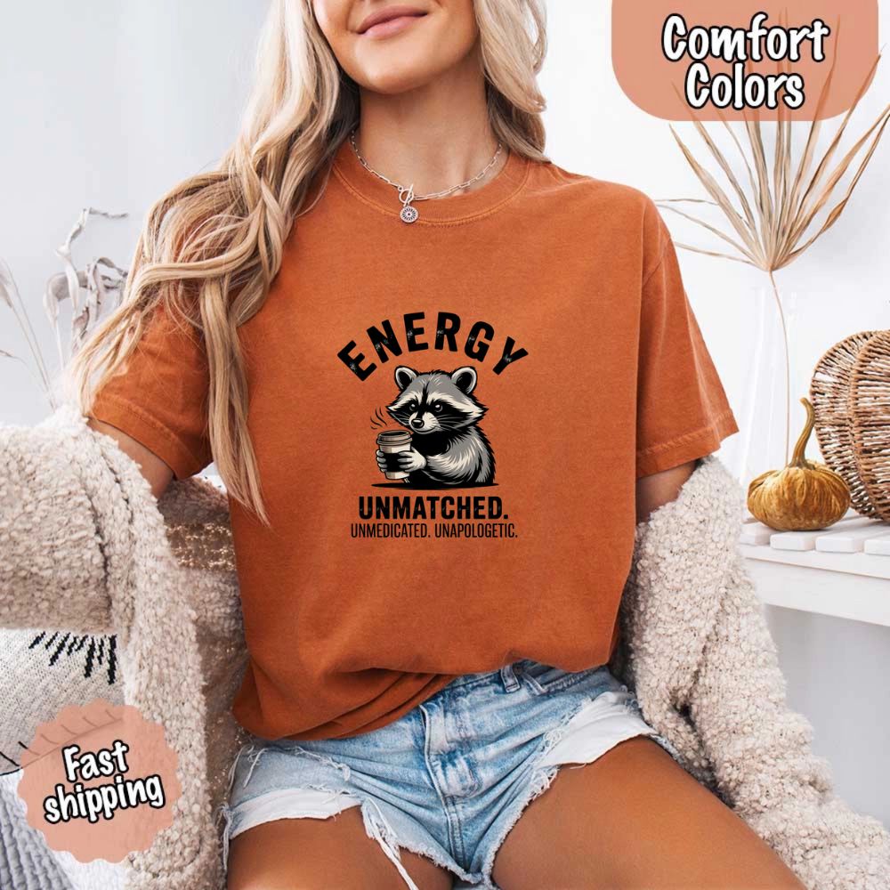 Comfort Colors Energy Unmatched Raccoon Coffee Funny T-Shirt