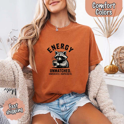 Comfort Colors Energy Unmatched Raccoon Coffee Funny T-Shirt