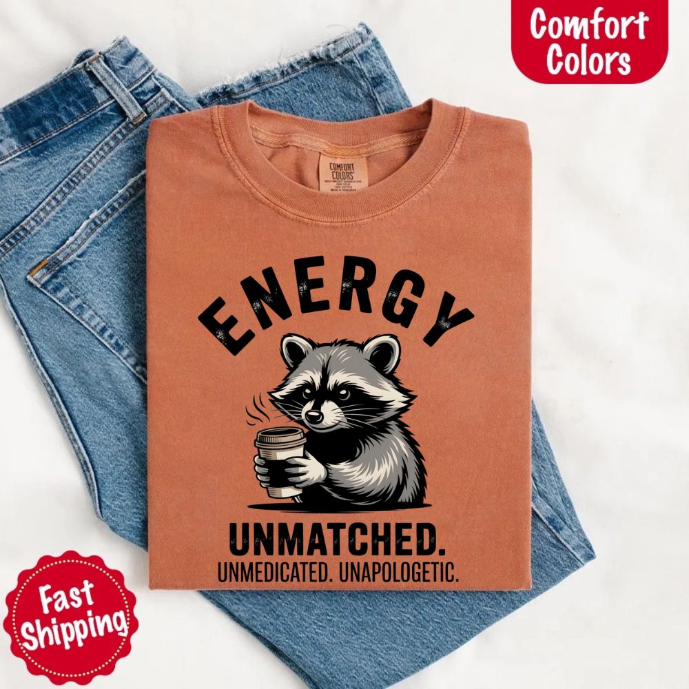 Comfort Colors Energy Unmatched Raccoon Coffee Funny T-Shirt
