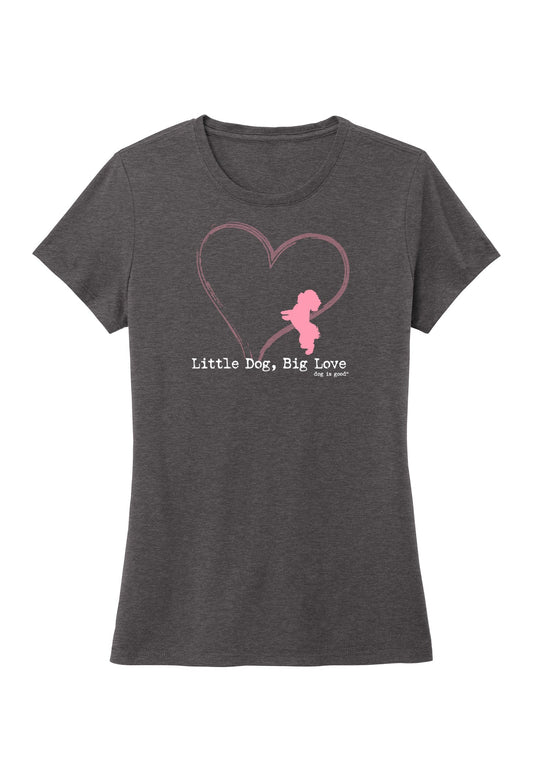 Little Dog, Big Love Womens Tee Aaria Tees