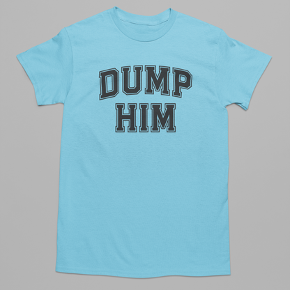 Dump Him Graphic Tee