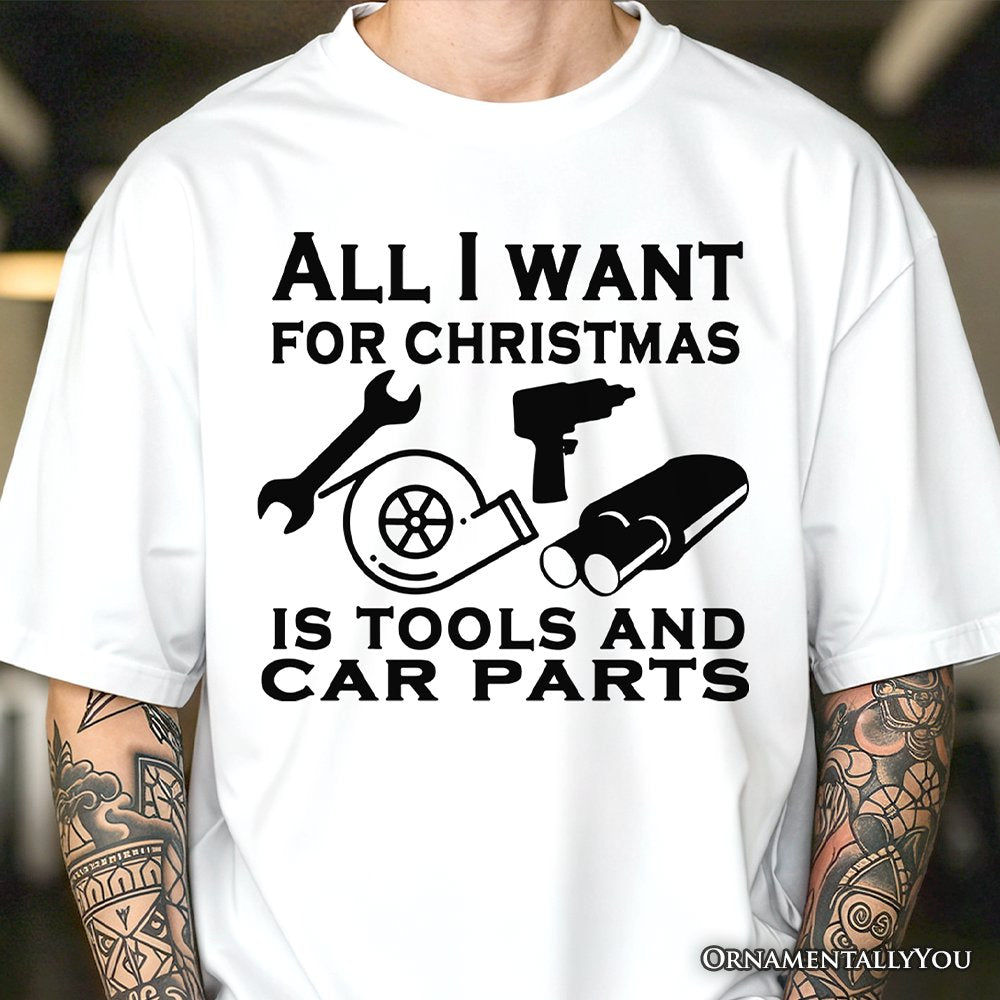 Mechanic Tools & Car Parts Christmas T-Shirt, All I Want for Christmas Garage Quote Tee