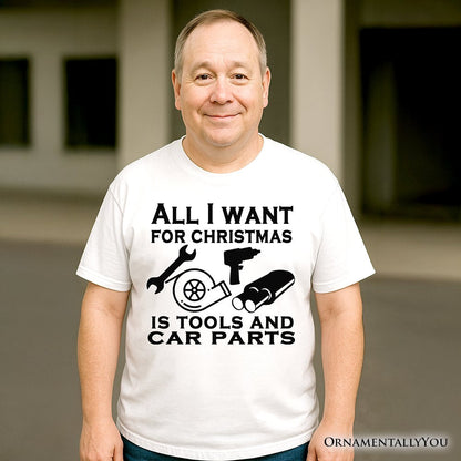 Mechanic Tools & Car Parts Christmas T-Shirt, All I Want for Christmas Garage Quote Tee