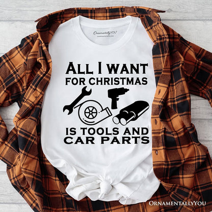 Mechanic Tools & Car Parts Christmas T-Shirt, All I Want for Christmas Garage Quote Tee