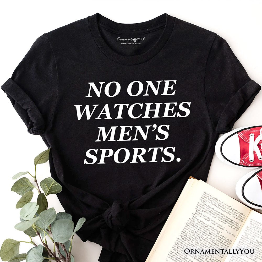 No One Watches Men’s Sports T-Shirt, Bold Viral Equality Tee for Women Athletes