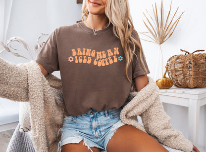 Bring me an Iced Coffee Latte Summer Garment Dyed T Shirt