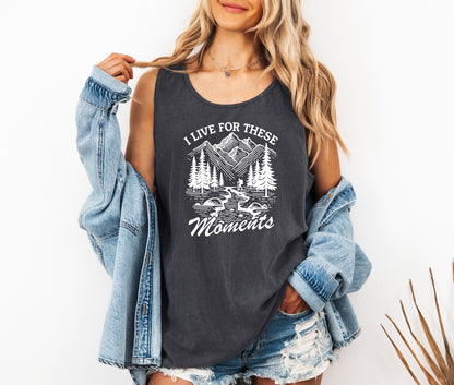 I live for these moments Mountain Camping Hiking Nature Comfort Colors Tank Top