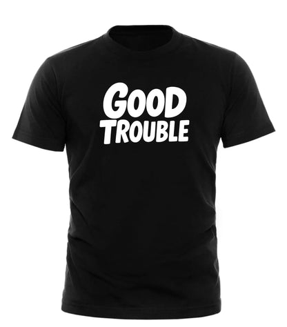 GOOD TROUBLE FASHION Good Trouble T Shirt - Bold Graphic Tee