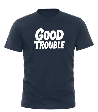 GOOD TROUBLE FASHION Good Trouble T Shirt - Bold Graphic Tee