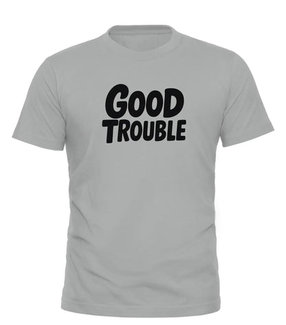 GOOD TROUBLE FASHION Good Trouble T Shirt - Bold Graphic Tee