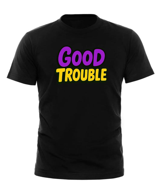 GOOD TROUBLE FASHION Good Trouble T-Shirt - Bold Graphic Tee