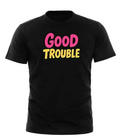 GOOD TROUBLE FASHION Good Trouble T-Shirt with Bold Print