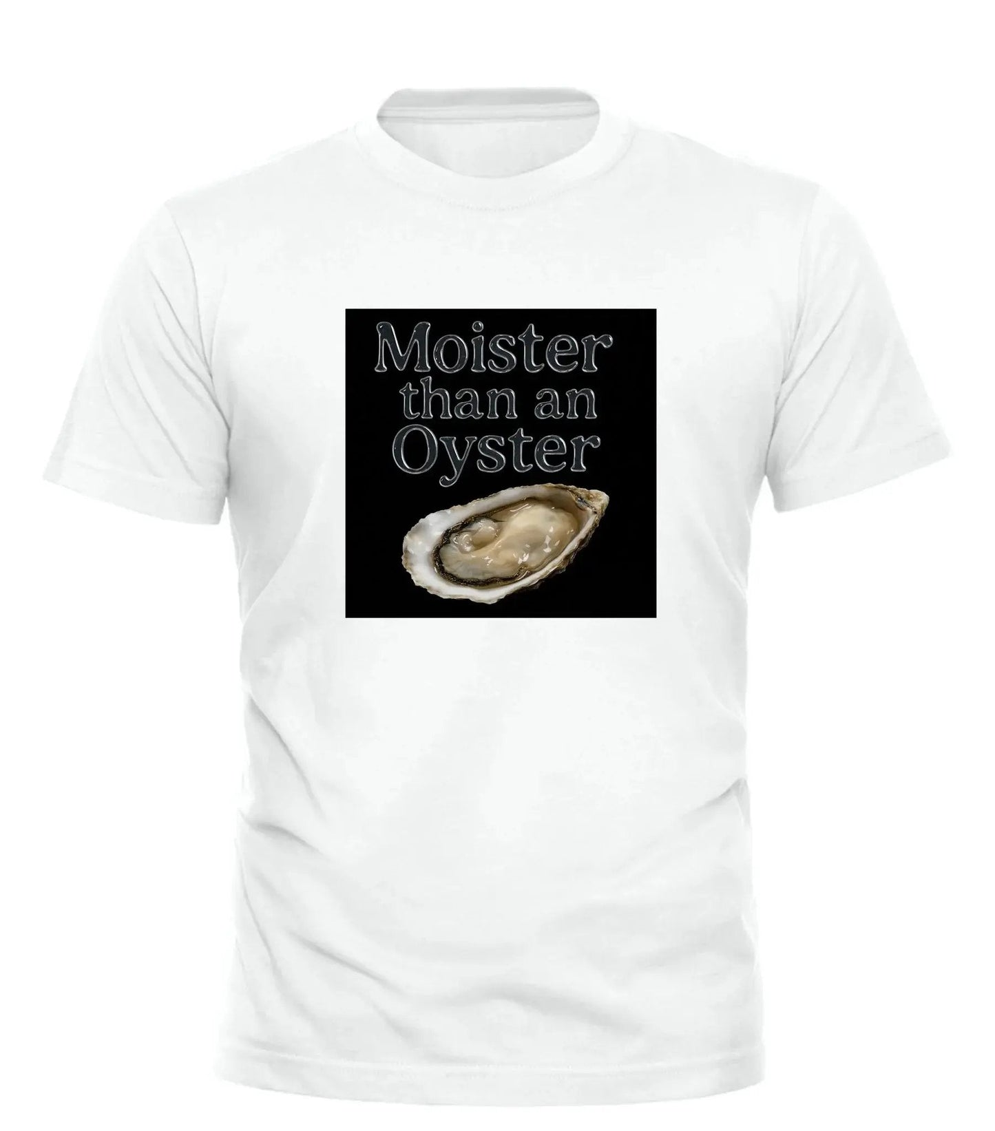 GOOD TROUBLE FASHION Moister Than An Oyster Tee