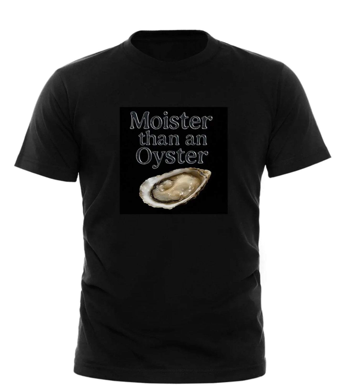 GOOD TROUBLE FASHION Moister Than An Oyster Tee