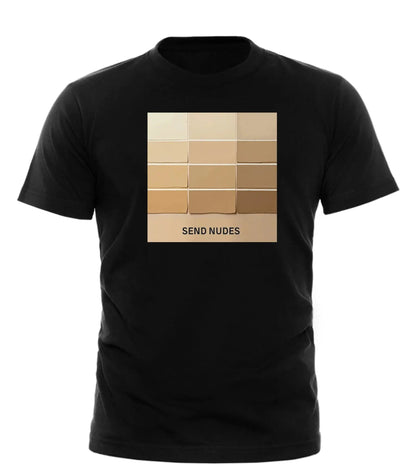 GOOD TROUBLE FASHION Send Nudes T-Shirt with Diverse Shades