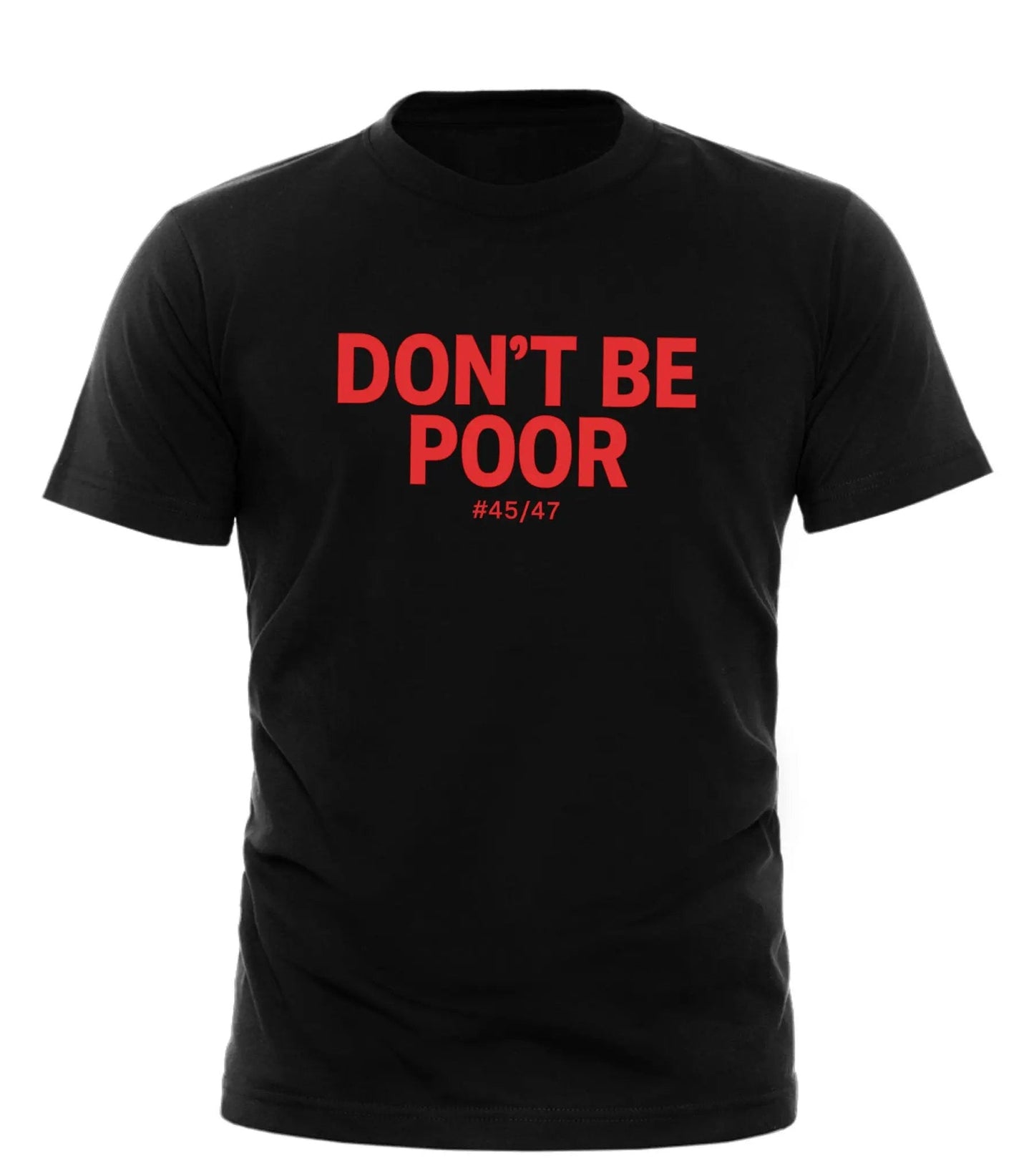 Good Trouble Funny Anti Trump Shirt - Don’t Be Poor Tee