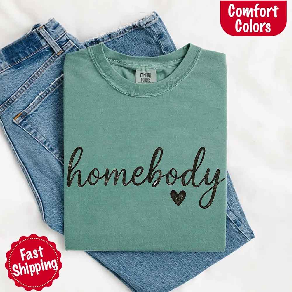 Homebody Comfort Colors Tee – Casual Relaxed Fit Shirt