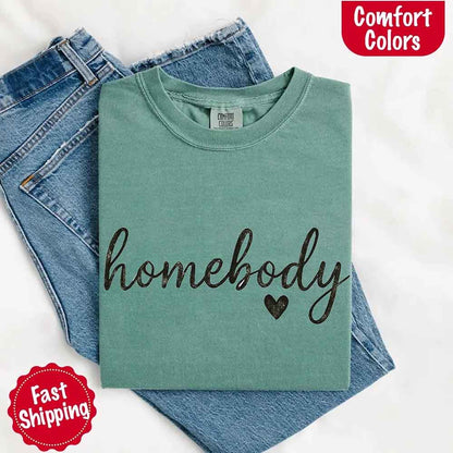 Homebody Comfort Colors Tee – Casual Relaxed Fit Shirt