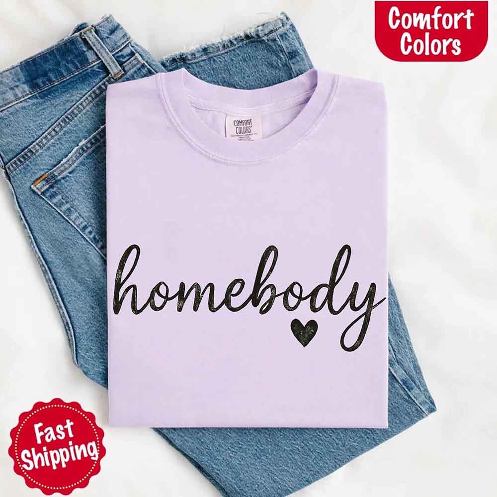 Homebody Comfort Colors Tee – Casual Relaxed Fit Shirt