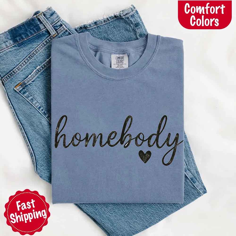 Homebody Comfort Colors Tee – Casual Relaxed Fit Shirt