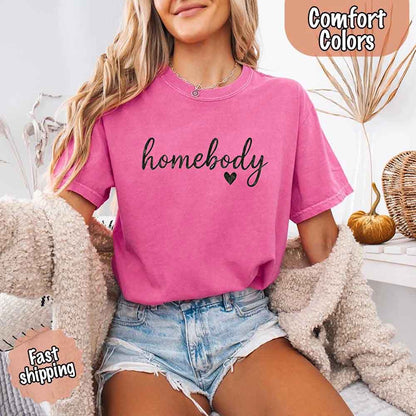 Homebody Comfort Colors Tee – Casual Relaxed Fit Shirt