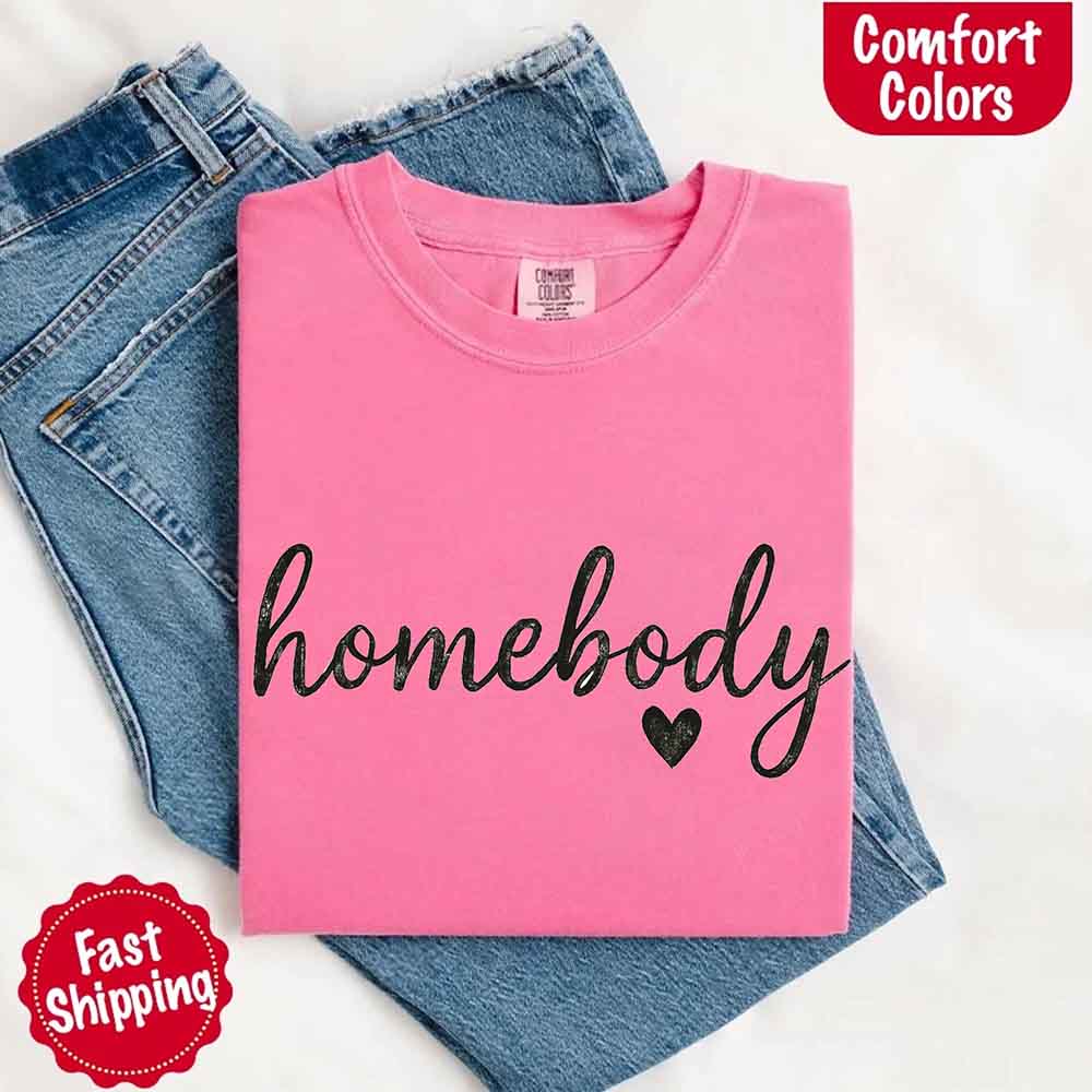 Homebody Comfort Colors Tee – Casual Relaxed Fit Shirt