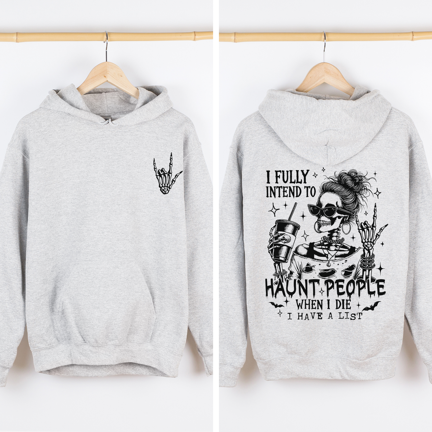 I Fully Intend To Haunt People When I Die, I Have A List, Skeleton, Funny, Sassy, Halloween, Graphic Hoodie, Hooded Sweatshirt