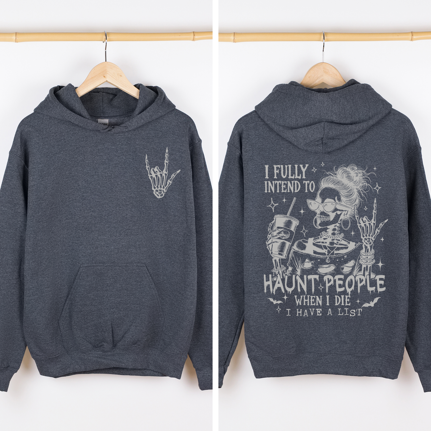 I Fully Intend To Haunt People When I Die, I Have A List, Skeleton, Funny, Sassy, Halloween, Graphic Hoodie, Hooded Sweatshirt