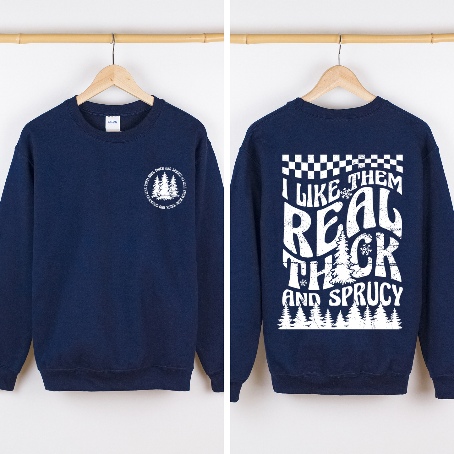 I Like Them Real Thick and Sprucy, Front and Back, Funny, Christmas, Movie, Retro Sweatshirt