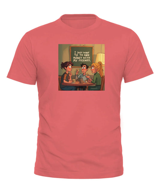 FRIENDS LOVE OF MONEY TEE