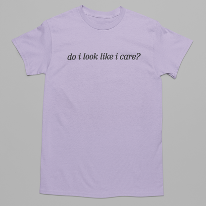 Do I Look Like I Care Graphic Tee