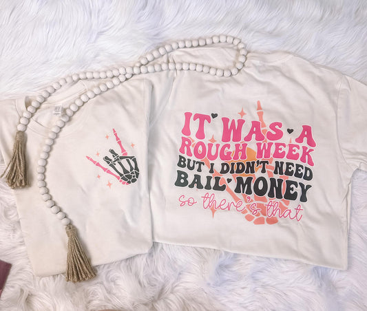 It Was a Rough Week, Graphic Tee - Aaria Tees