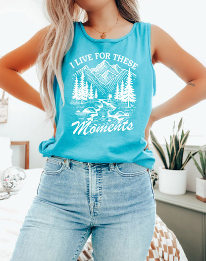 I live for these moments Mountain Camping Hiking Nature Comfort Colors Tank Top