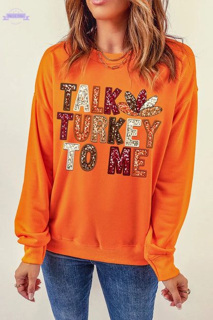 Orange TALK TURKEY TO ME Graphic Thanksgiving Holiday Sweatshirt - Aaria Tees