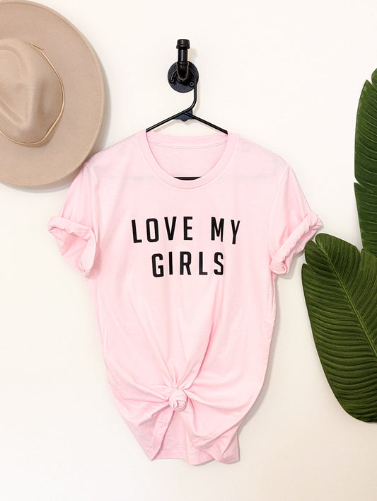 Love My Girls Tee