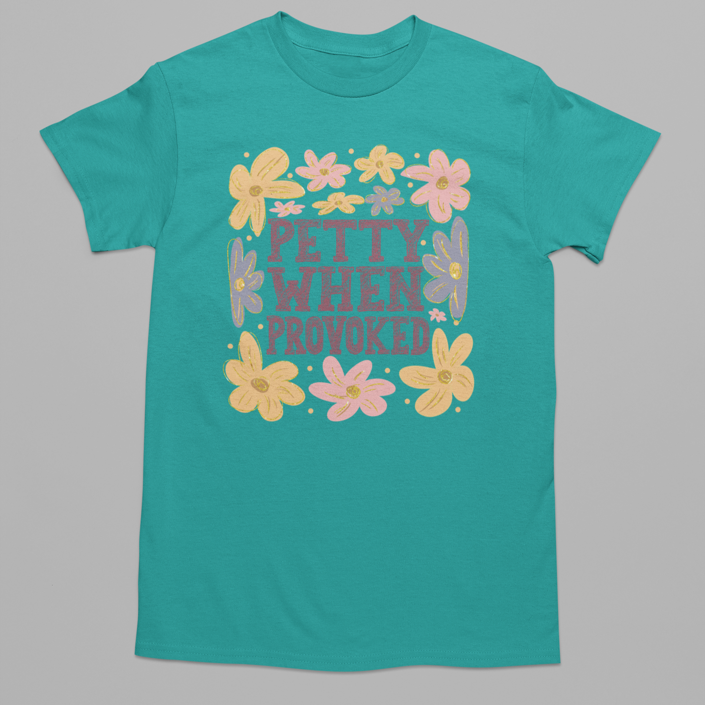 Petty When Provoked Graphic Tee