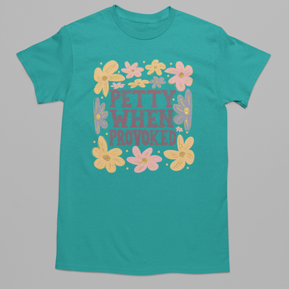 Petty When Provoked Graphic Tee